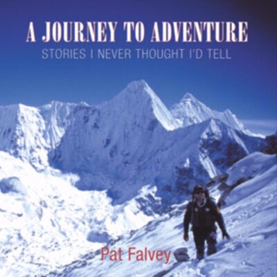 Pat Falvey A Journey to Adventure